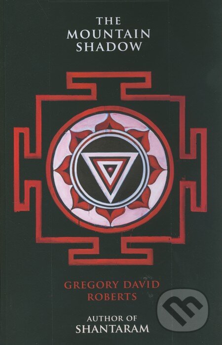 Kniha: The Mountain Shadow (Gregory David Roberts). Little, Brown, 2015 Kniha: The Mountain Shadow (Gregory David Roberts). Little, Brown, 2015