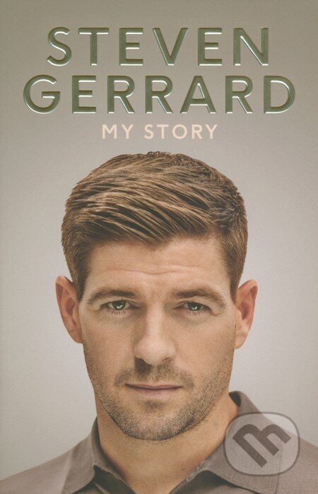 Kniha: My Story (Steven Gerrard). Michael Joseph, 2015 Kniha: My Story (Steven Gerrard). Michael Joseph, 2015