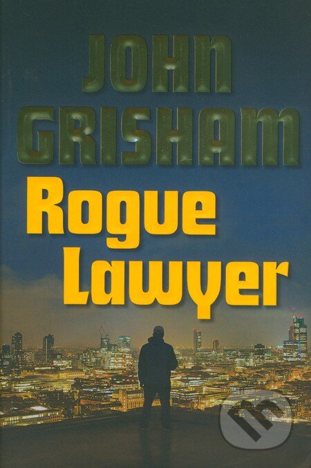 Kniha: Rogue Lawyer (John Grisham). Doubleday, 2015 Kniha: Rogue Lawyer (John Grisham). Doubleday, 2015