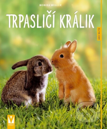 Kniha: Trpasličí králik (Monika Wegler). Vašut, 2015 Kniha: Trpasličí králik (Monika Wegler). Vašut, 2015