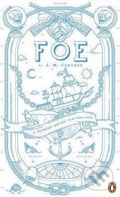 Kniha: Foe (J.M. Coetzee). Penguin Books, 2015 Kniha: Foe (J.M. Coetzee). Penguin Books, 2015