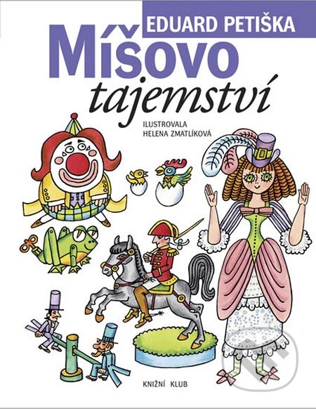 Kniha: Míšovo tajemství (Eduard Petiška). Ikar CZ, 2012 Kniha: Míšovo tajemství (Eduard Petiška). Ikar CZ, 2012