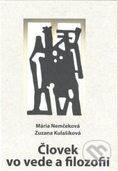Človek vo vede a filozofii - Mária Nemčeková, Zuzana Kulašiková, Vysoká škola Danubius, 2014