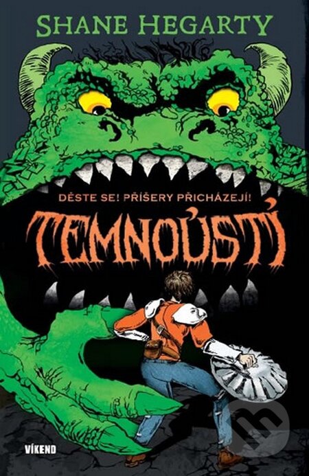 Kniha: Temnoústí 1: Děste se! Příšery přicházejí (Hegarty Shane). Víkend, 2015 Kniha: Temnoústí 1: Děste se! Příšery přicházejí (Hegarty Shane). Víkend, 2015