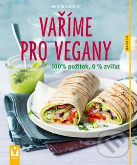 Kniha: Vaříme pro vegany (Matrin Kintrup). Vašut, 2015 Kniha: Vaříme pro vegany (Matrin Kintrup). Vašut, 2015