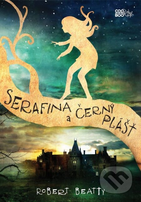 Serafina a černý plášť - Robert Beatty, CooBoo CZ, 2016