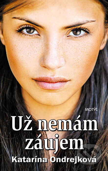 Kniha: Už nemám záujem (Katarína Ondrejková), 2015 Kniha: Už nemám záujem (Katarína Ondrejková), 2015