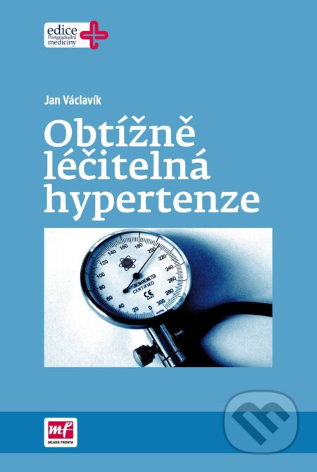 Kniha: Obtížně léčitelná hypertenze (Jan Václavík). Mladá fronta, 2015 Kniha: Obtížně léčitelná hypertenze (Jan Václavík). Mladá fronta, 2015