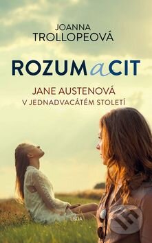 Kniha: Rozum a cit (Joanna Trollopeová). Rozmluvy, 2015 Kniha: Rozum a cit (Joanna Trollopeová). Rozmluvy, 2015