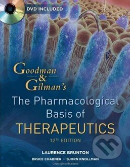 Kniha: Goodman And Gilmans Pharmacological Basis Of Therapeutics (Laurence Brunton, Bruce Chabner a Bjorn Knollman). McGraw-Hill, 2011 Kniha: Goodman And Gilmans Pharmacological Basis Of Therapeutics (Laurence Brunton, Bruce Chabner a Bjorn Knollman). McGraw-Hill, 2011