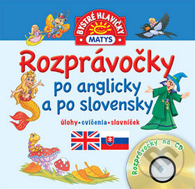 Kniha: Rozprávočky po anglicky a po slovensky + CD (Matys). Matys, 2015 Kniha: Rozprávočky po anglicky a po slovensky + CD (Matys). Matys, 2015