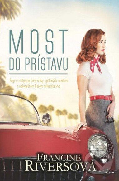 Kniha: Most do prístavu (Francine Rivers). Kumran, 2015 Kniha: Most do prístavu (Francine Rivers). Kumran, 2015
