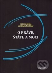 Kniha: O práve, štáte a moci (Peter Ondria a Vladimír Šimoňák). Vysoká škola Danubius, 2011 Kniha: O práve, štáte a moci (Peter Ondria a Vladimír Šimoňák). Vysoká škola Danubius, 2011