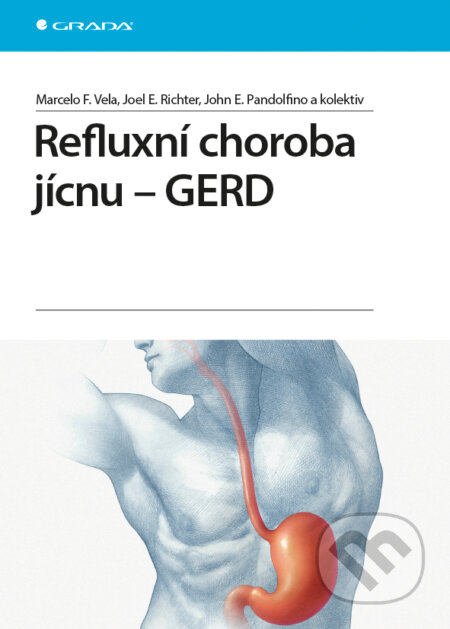 Refluxní choroba jícnu - GERD - Marcelo F. Vela, Joel E. Richter, Grada, 2015