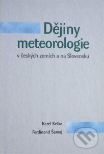 Kniha: Dějiny meteorologie v českých zemích a na Slovensku (Karel Krška). Univerzita Karlova v Praze, 2001 Kniha: Dějiny meteorologie v českých zemích a na Slovensku (Karel Krška). Univerzita Karlova v Praze, 2001