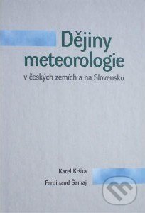 Dějiny meteorologie v českých zemích a na Slovensku - Karel Krška, Univerzita Karlova v Praze, 2001