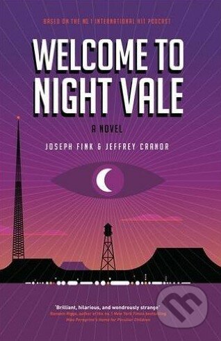 Welcome to Night Vale - Joseph Fink, Jeffrey Cranor, Orbit, 2015