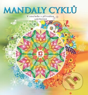 Kniha: Mandaly cyklů (Lucie Hrochová). Bhakti, 2015 Kniha: Mandaly cyklů (Lucie Hrochová). Bhakti, 2015