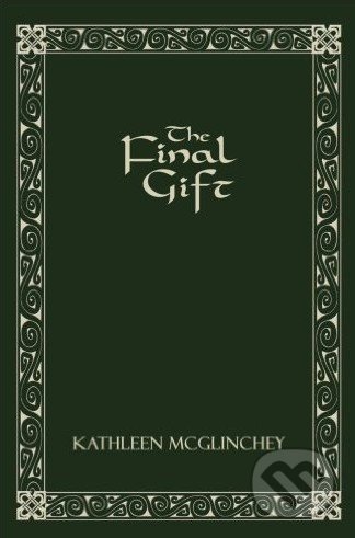 The Final Gift - Kathleen McGlinchey, AuthorHouse, 2008