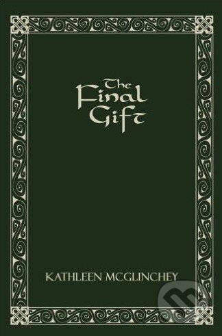 Kniha: The Final Gift (Kathleen McGlinchey). AuthorHouse, 2008 Kniha: The Final Gift (Kathleen McGlinchey). AuthorHouse, 2008