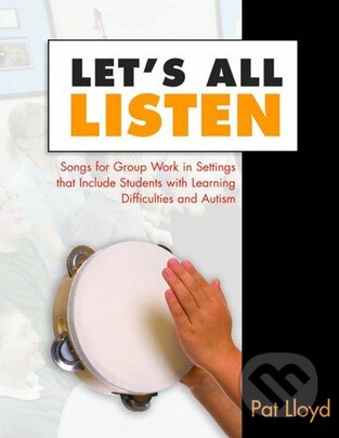 Kniha: Let's All Listen (Pat Lloyd). Jessica Kingsley, 2007 Kniha: Let's All Listen (Pat Lloyd). Jessica Kingsley, 2007