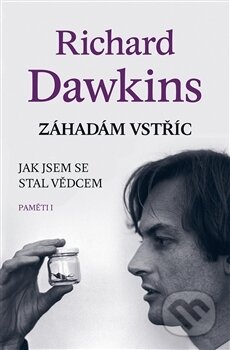 Kniha: Záhadám vstříc (Richard Dawkins). Dybbuk, 2015 Kniha: Záhadám vstříc (Richard Dawkins). Dybbuk, 2015
