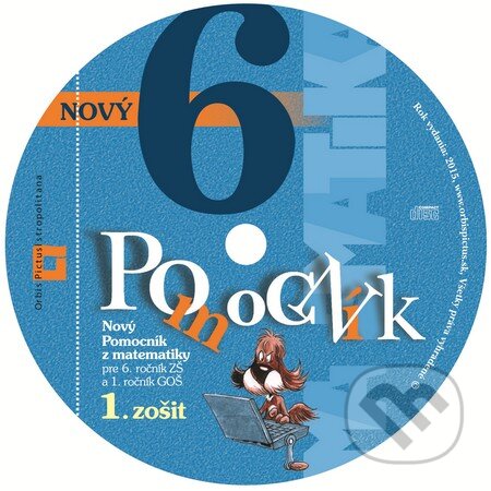Nový pomocník z matematiky 6 (1. časť) (Iveta Kohanová a kolektív). Orbis Pictus Istropolitana, 2015 Nový pomocník z matematiky 6 (1. časť) (Iveta Kohanová a kolektív). Orbis Pictus Istropolitana, 2015