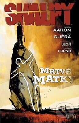 Kniha: Skalpy 3: Mrtvé matky (Jason Aaron). Crew, 2015 Kniha: Skalpy 3: Mrtvé matky (Jason Aaron). Crew, 2015