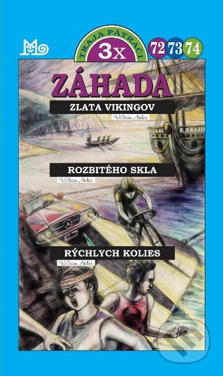 Kniha: Traja pátrači 72, 73, 74 (3x) (William Arden). Slovenské pedagogické nakladateľstvo - Mladé letá, 2015 Kniha: Traja pátrači 72, 73, 74 (3x) (William Arden). Slovenské pedagogické nakladateľstvo - Mladé letá, 2015