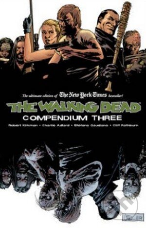 Kniha: The Walking Dead (Charlie Adlard a Robert Kirkman). Image Comics, 2015 Kniha: The Walking Dead (Charlie Adlard a Robert Kirkman). Image Comics, 2015
