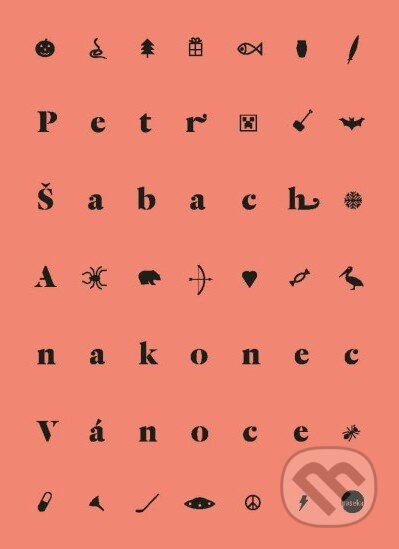 Kniha: A nakonec Vánoce (Petr Šabach). Paseka, 2015 Kniha: A nakonec Vánoce (Petr Šabach). Paseka, 2015