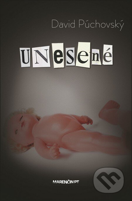 Kniha: Unesené (David Púchovský). Marenčin PT, 2015 Kniha: Unesené (David Púchovský). Marenčin PT, 2015