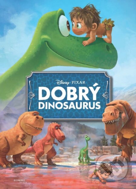 Kniha: Dobrý dinosaurus - Filmový príbeh (Egmont SK). Egmont SK, 2015 Kniha: Dobrý dinosaurus - Filmový príbeh (Egmont SK). Egmont SK, 2015