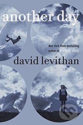 Kniha: Another Day (David Levithan). Random House, 2015 Kniha: Another Day (David Levithan). Random House, 2015