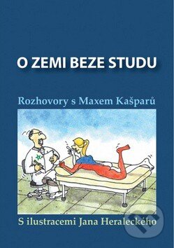 Kniha: O zemi beze studu (Max Kašparů). Cesta, 2015 Kniha: O zemi beze studu (Max Kašparů). Cesta, 2015