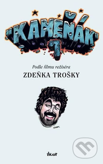 Kniha: Kameňák 1 (Marie Formáčková a Zdeněk Troška). Ikar CZ, 2005 Kniha: Kameňák 1 (Marie Formáčková a Zdeněk Troška). Ikar CZ, 2005