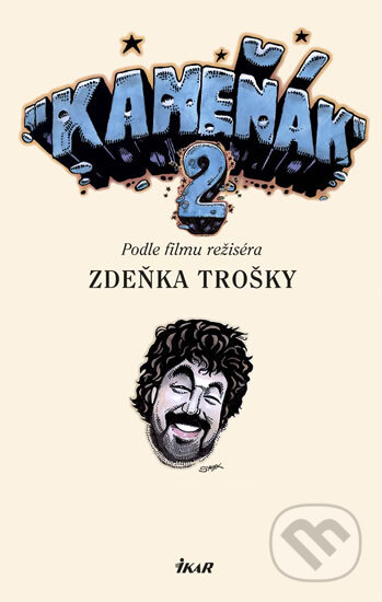 Kniha: Kameňák 2 (Marie Formáčková a Zdeněk Troška). Ikar CZ, 2005 Kniha: Kameňák 2 (Marie Formáčková a Zdeněk Troška). Ikar CZ, 2005