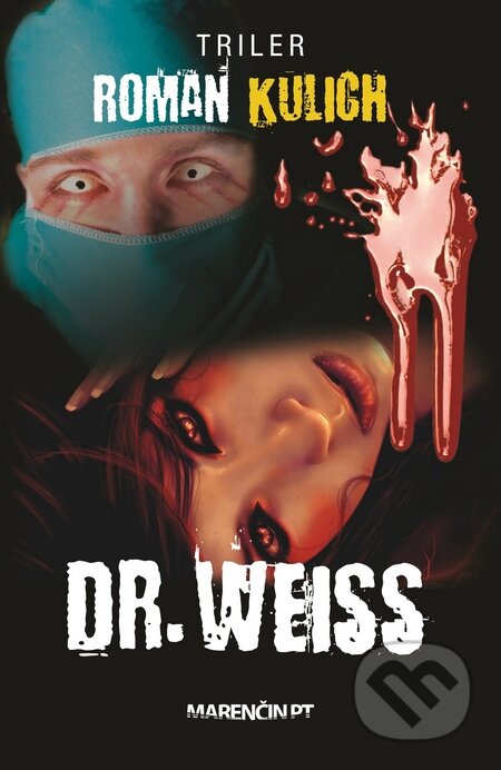 Kniha: Dr. Weiss (Roman Kulich). Marenčin PT, 2015 Kniha: Dr. Weiss (Roman Kulich). Marenčin PT, 2015