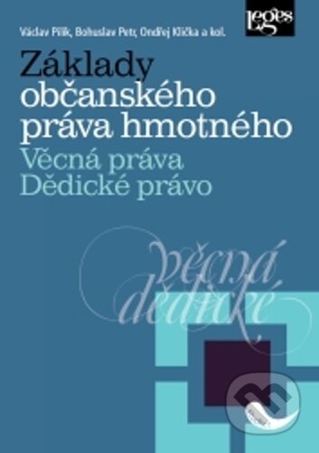 Kniha: Základy občanského práva hmotného (Ondřej Klička, Petr Bohuslav a Václav Pilík). Leges, 2023 Kniha: Základy občanského práva hmotného (Ondřej Klička, Petr Bohuslav a Václav Pilík). Leges, 2023