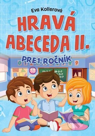 Kniha: Hravá abeceda II. pre 1.ročník (Eva Kollerová). Foni book, 2023 Kniha: Hravá abeceda II. pre 1.ročník (Eva Kollerová). Foni book, 2023