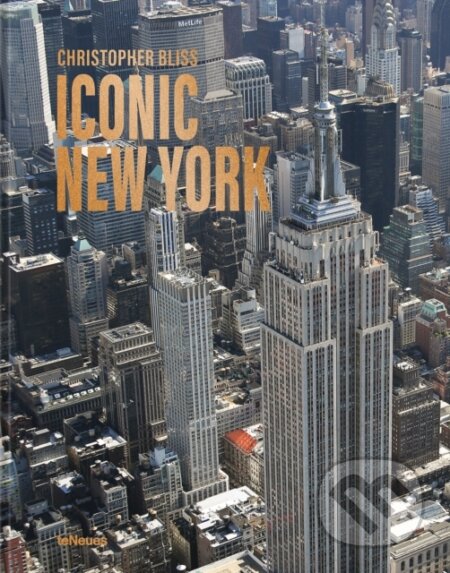 Kniha: Iconic New York (Christopher Bliss). Te Neues, 2023 Kniha: Iconic New York (Christopher Bliss). Te Neues, 2023