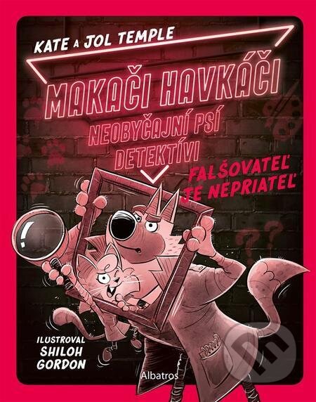 E-kniha: Makači-Havkáči. Neobyčajní psí detektívi 2 (Kate Temple). Albatros SK E-kniha: Makači-Havkáči. Neobyčajní psí detektívi 2 (Kate Temple). Albatros SK
