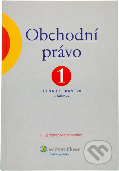 Kniha: Obchodní právo : učebnice (Irena Pelikánová). , 2010 Kniha: Obchodní právo : učebnice (Irena Pelikánová). , 2010