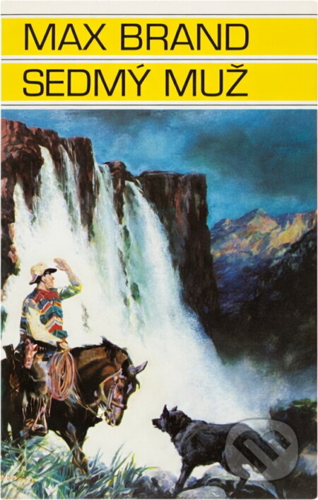 Kniha: Sedmý muž (Max Brand). Toužimský a Moravec, 1994 Kniha: Sedmý muž (Max Brand). Toužimský a Moravec, 1994