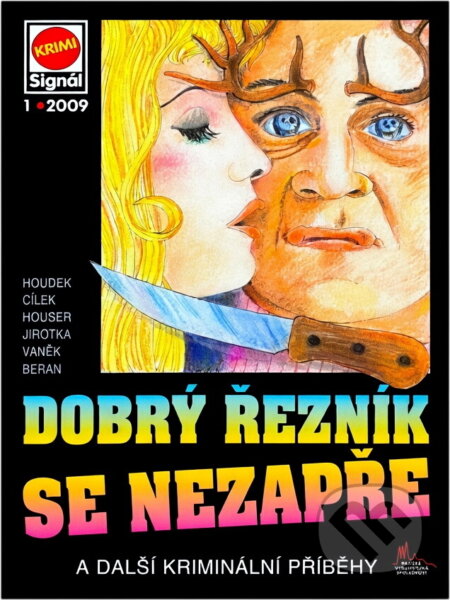 Kniha: Dobrý řezník se nezapře : a další kriminální příběhy (Pražská vydavatelská společnost). Pražská vydavatelská společnost, 2009 Kniha: Dobrý řezník se nezapře : a další kriminální příběhy (Pražská vydavatelská společnost). Pražská vydavatelská společnost, 2009