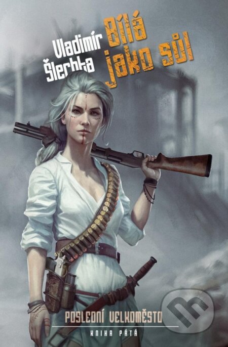 Kniha: Poslední velkoměsto 5: Bílá jako sůl (Vladimír Šlechta). Brokilon, 2023 Kniha: Poslední velkoměsto 5: Bílá jako sůl (Vladimír Šlechta). Brokilon, 2023