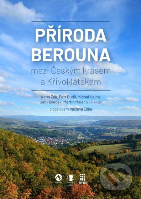Kniha: Příroda Berouna (Jan Holeček, Karel Žák, Martin Majer, Michal Hejna, Petr Budil a Václav Cílek). Machart, 2023 Kniha: Příroda Berouna (Jan Holeček, Karel Žák, Martin Majer, Michal Hejna, Petr Budil a Václav Cílek). Machart, 2023