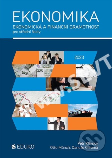 Kniha: Ekonomika – ekonomická a finanční gramotnost pro SŠ (Otto Münch a Petr Klínský). Eduko, 2023 Kniha: Ekonomika – ekonomická a finanční gramotnost pro SŠ (Otto Münch a Petr Klínský). Eduko, 2023