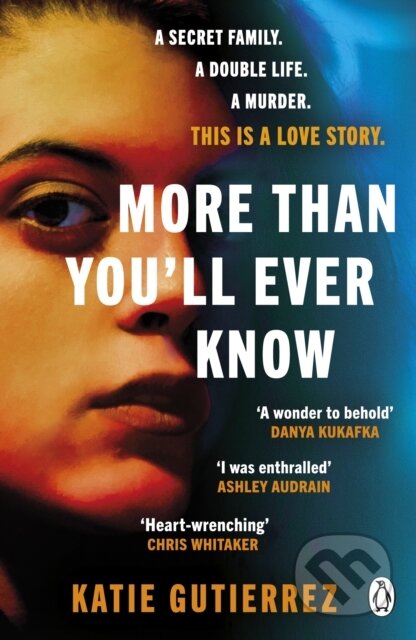 Kniha: More Than You'll Ever Know (Katie Gutierrez). Michael Joseph, 2023 Kniha: More Than You'll Ever Know (Katie Gutierrez). Michael Joseph, 2023