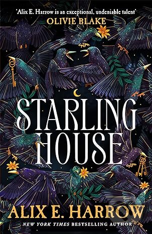 Kniha: Starling House (Alix E. Harrow). Pan Macmillan, 2023 Kniha: Starling House (Alix E. Harrow). Pan Macmillan, 2023
